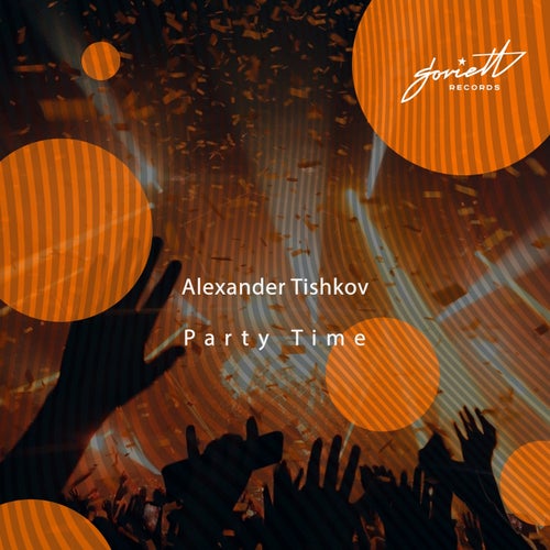 Alexander Tishkov, PVLSX – Party Time [SOV193]